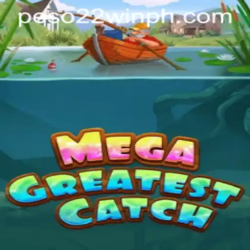 Discover the Thrilling Experience of MegaGreatestCatch with 22WinPH
